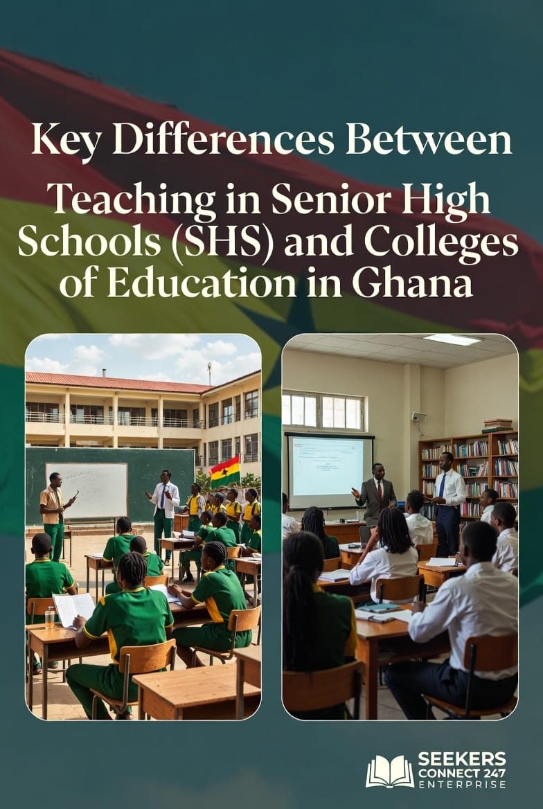 Read more about the article Key Differences Between Teaching in Senior High Schools (SHS) and Colleges of Education in Ghana